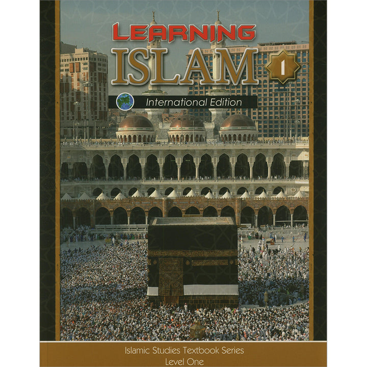 Learning Islam Textbook: Level 1 (7th Grade, Weekend/International Edition)