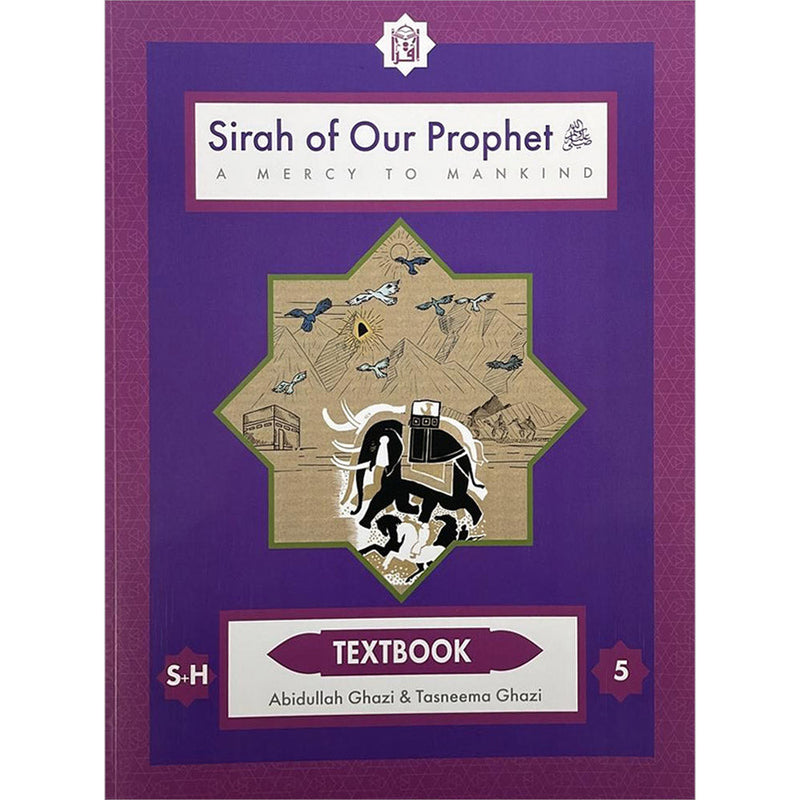 Sirah of Our Prophet(s) (a Mercy to Mankind) Textbook: Level 5