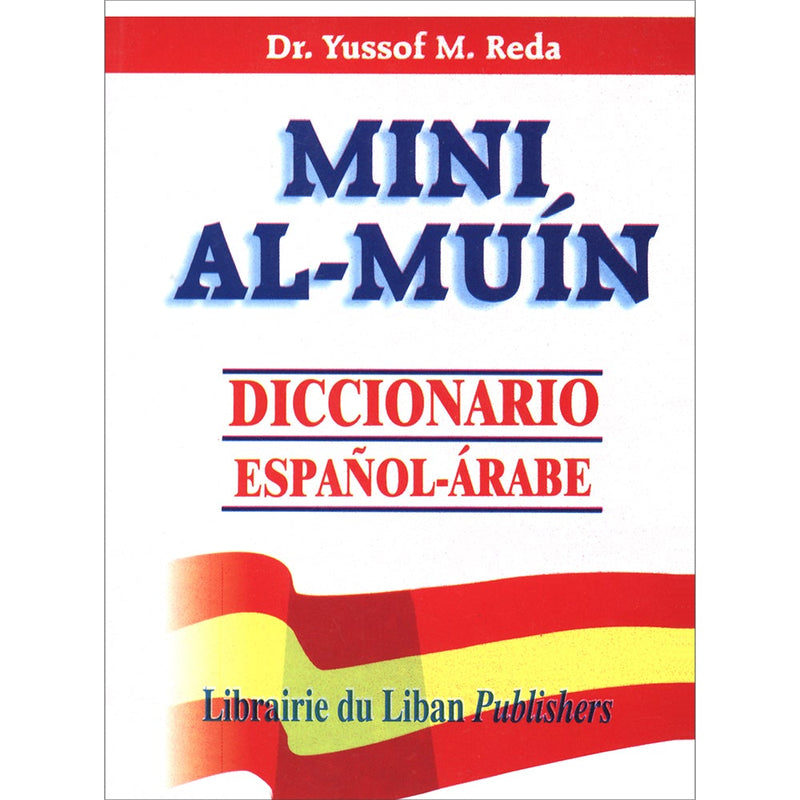 Mini Al-Muín Diccionario Español-Árabe (Dictionary Spanish-Arabic) المعين الأصغر