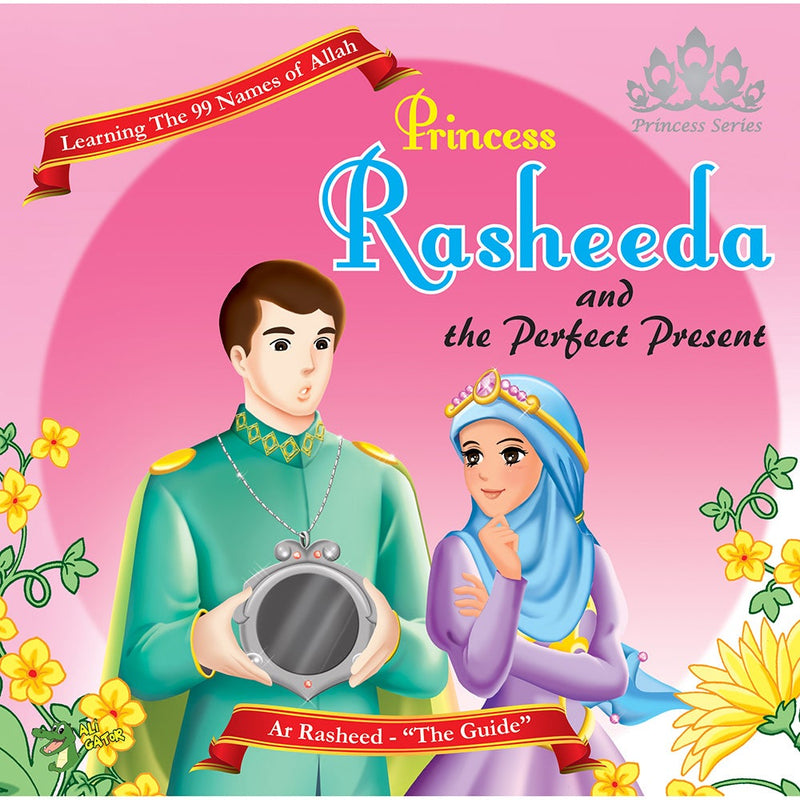 The 99 Names of Allah - Princess Series - Princess Rasheeda and the Perfect Present