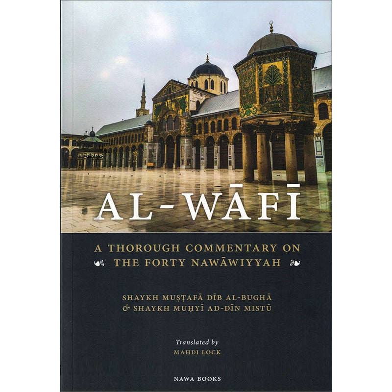 Al-Wafi: A Thorough Commentary on the Forty Nawawiyyah