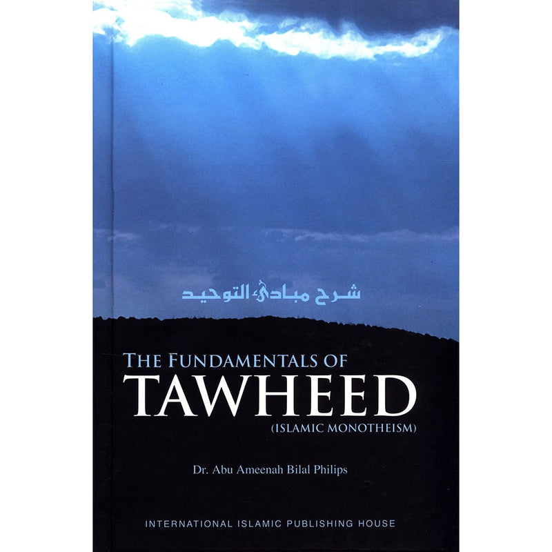 The Fundamentals of Tawheed (Islamic Monotheism, Hardcover) شرح مبادىء التوحيد