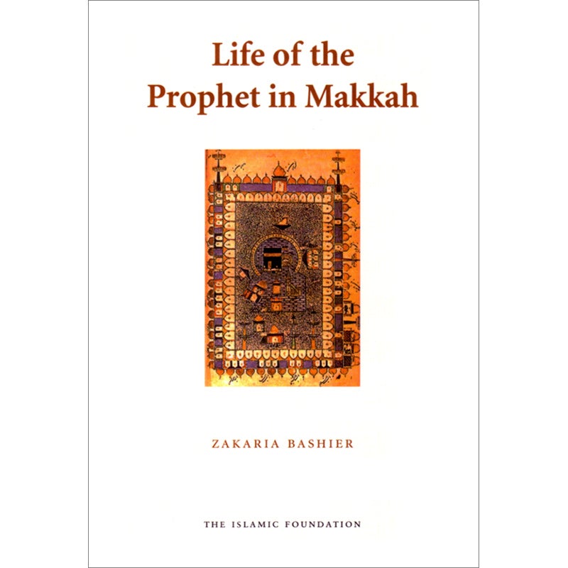 Life of the Prophet in Makkah