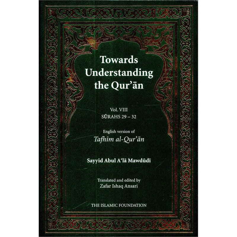 Towards Understanding The Qur'an (Tafhim Al-Qur'an):  Volume 8