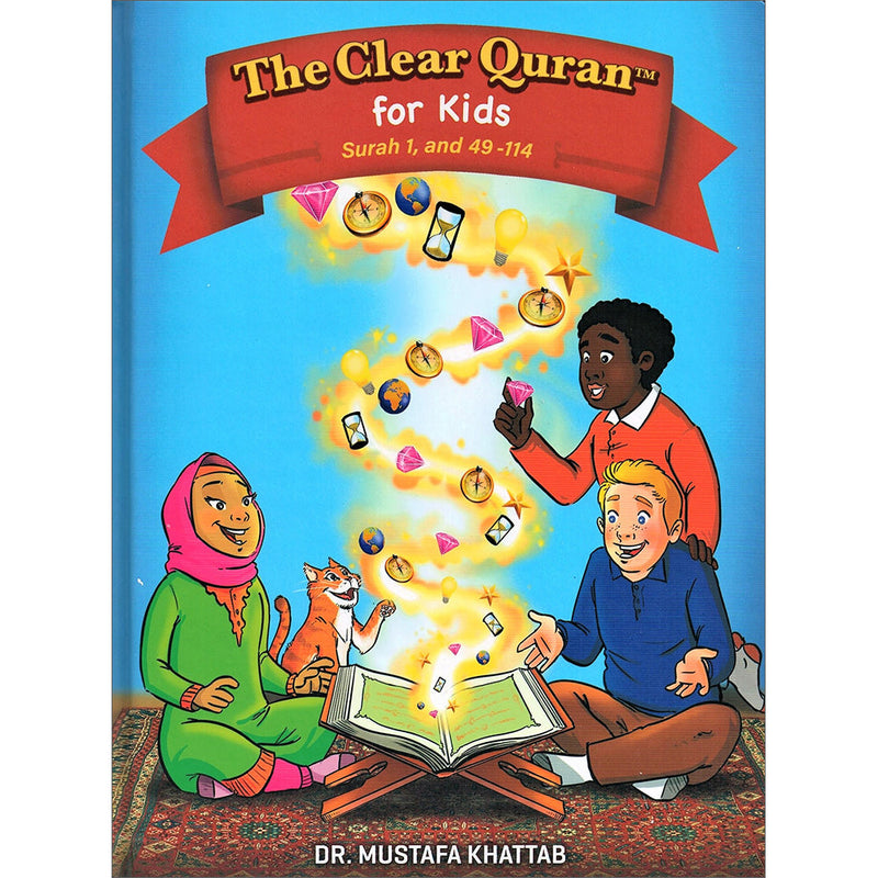 The Clear Quran For Kids Volume 1 (Surah 1, and 49-114)