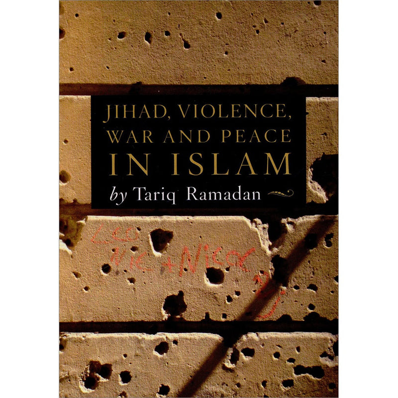 Jihad, Violence, War and Peace in Islam