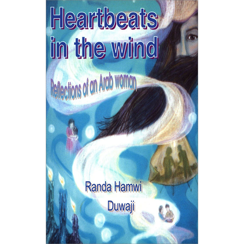 Heartbeats in the Wind: Reflections of an Arab Woman