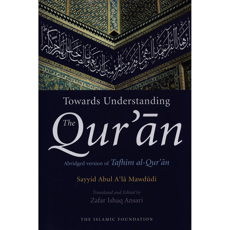 Towards Understanding the Qur'an (Abridged Version)