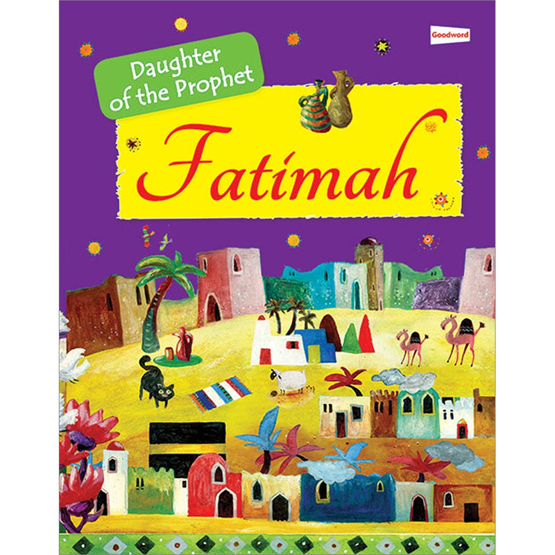 The Story of Fatimah: The Daughter of Prophet Muhammad