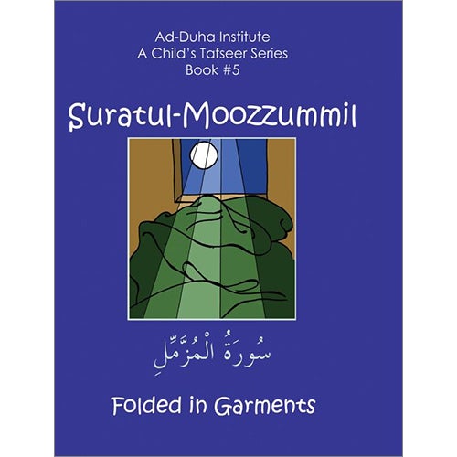 A Child's Tafseer Series: Book 5 (Suratul-Moozzummil) سورة المزمل