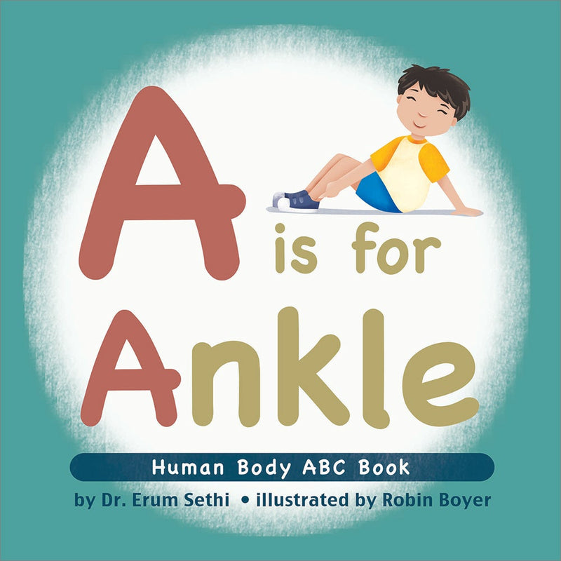 A is for Ankle: Human Body ABC Book